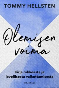 Olemisen voima - Kirja rohkeasta ja levollisesta vaikuttamisesta