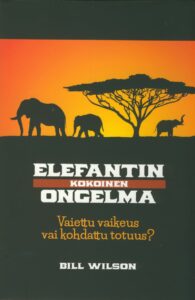 Elefantin kokoinen ongelma - Vaiettu vaikeus vai kohdattu totuus?