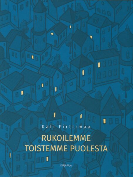 Rukoilemme toistemme puolesta