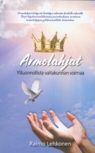 Armolahjat - Yliluonnollista valtakunnan voimaa