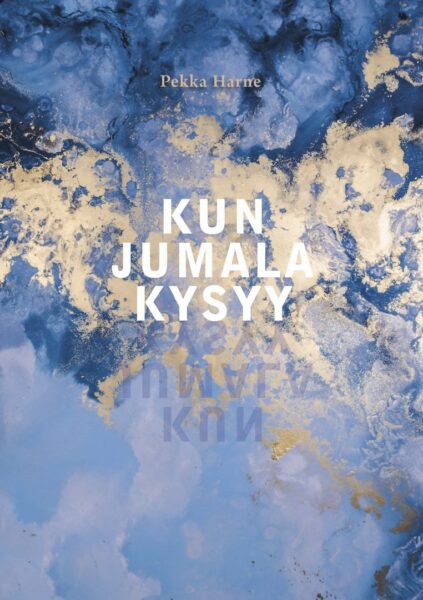 Kun Jumala kysyy