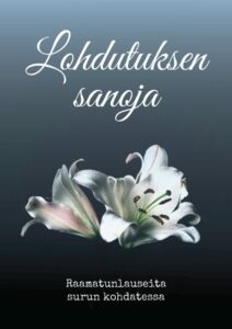 Lohdutuksen sanoja - Raamatunlauseita surun kohdatessa