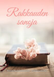 Rakkauden sanoja - Raamatunlauseita rakkaudesta