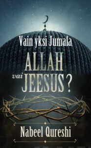 Vain yksi Jumala: Allah vai Jeesus?