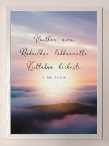 Taulu, Iloitkaa aina. Rukoilkaa lakkaamatta. Kiittäkää kaikesta. (A4)