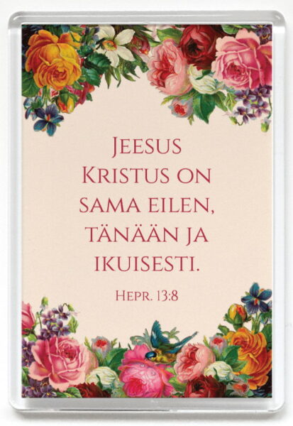 Magneetti, Jeesus Kristus on sama eilen, tänään ja ikuisesti.