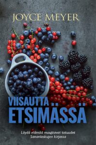 Viisautta etsimässä - Löydä elämää muuttavat totuudet Sananlaskujen kirjassa