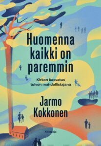 Huomenna kaikki on paremmin - Kirkon kasvatus toivon mahdollistajana