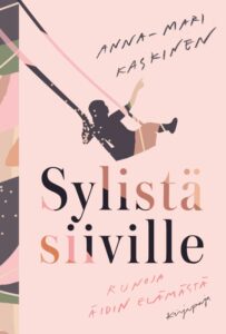 Sylistä siiville - Runoja äidin elämästä Sylistä siiville - Runoja äidin elämästä