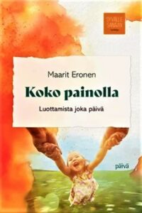 Koko painolla - luottamusta joka päivä