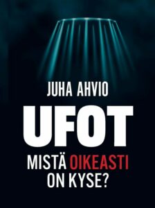 Ufot - mistä oikeasti on kyse?