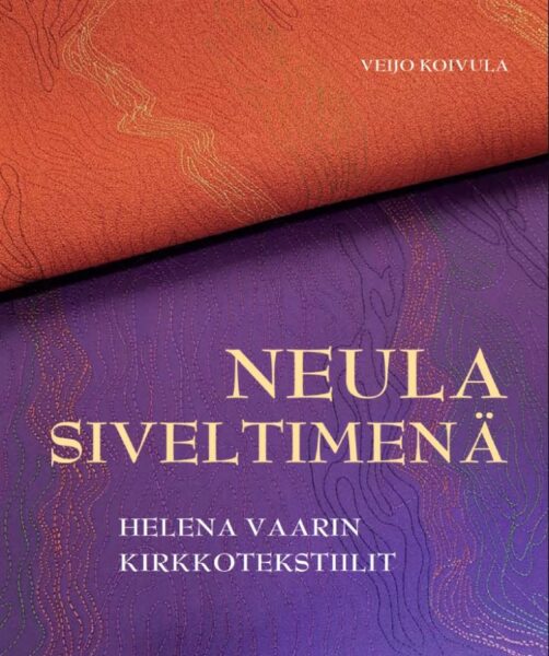 Neula siveltimenä - Helena Vaarin kirkkotekstiilit