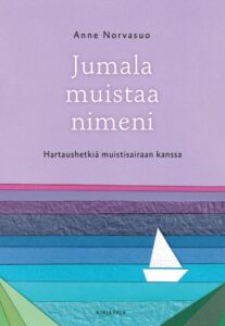 Jumala muistaa nimeni - Hartaushetkiä muistisairaan kanssa