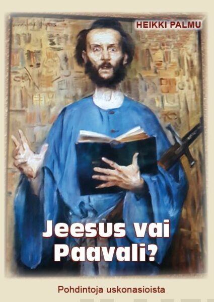 Jeesus vai Paavali? Pohdintoja uskonasioista