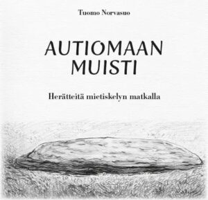 Autiomaan muisti - Herätteitä mietiskelyn matkalla