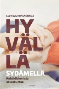 Hyvällä sydämellä - Kohti diakonista seurakuntaa