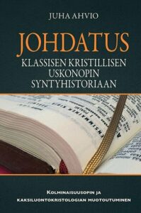 Johdatus klassisen kristillisen uskonopin syntyhistoriaan