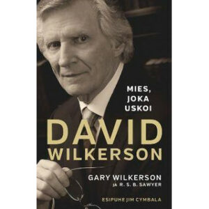 Mies, joka uskoi - David Wilkerson