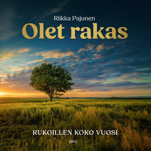 Olet rakas - Rukoillen koko vuosi