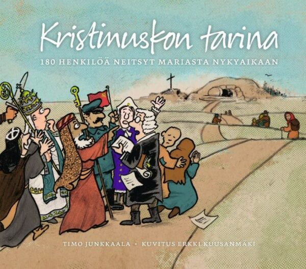 Kristinuskon tarina - 180 henkilöä Neitsyt Mariasta nykyaikaan