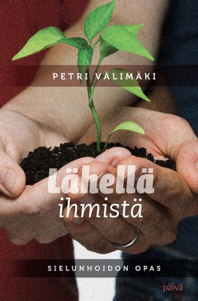 Lähellä ihmistä - sielunhoidon opas