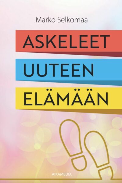 Askeleet uuteen elämään