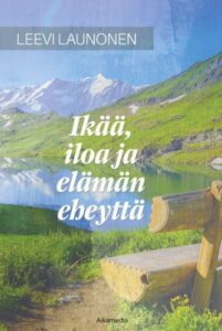 Ikää, iloa ja elämän eheyttä