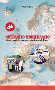 Operaatio Mobilisaatio: Miten mahdottomasta tuli mahdollista