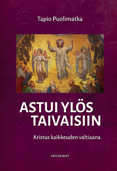 Astui ylös taivaisiin - Kristus kaikkeuden valtiaana