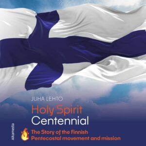 Centennial - The Story of the Finnish Pentecostal Movement and Mission