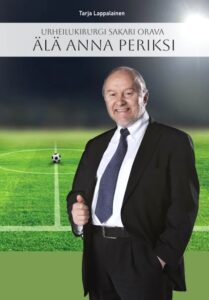 Urheilukirurgi Sakari Orava - Älä anna periksi
