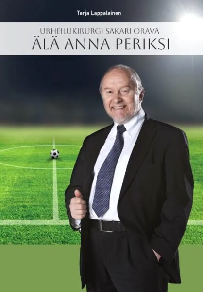Urheilukirurgi Sakari Orava - Älä anna periksi