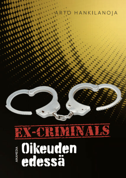 Ex-Criminals - Oikeuden edessä