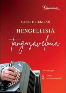 Lasse Heikkilän hengellisiä tangosävelmiä - sävellajit mezzosopraanolle