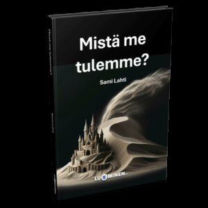 Mistä me tulemme?