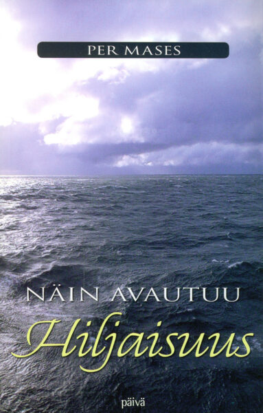 Näin avautuu hiljaisuus (vain 1 kpl jäljellä)