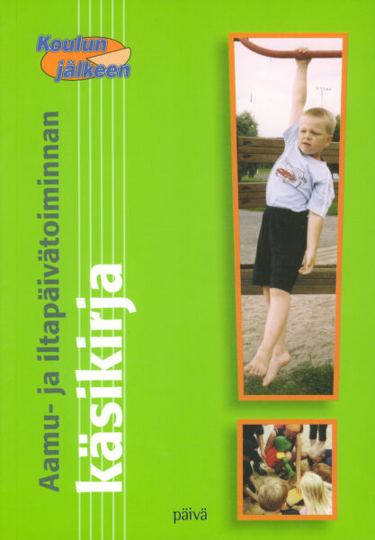 Koulun jälkeen - aamu- ja iltapäivätoiminnan käsikirja