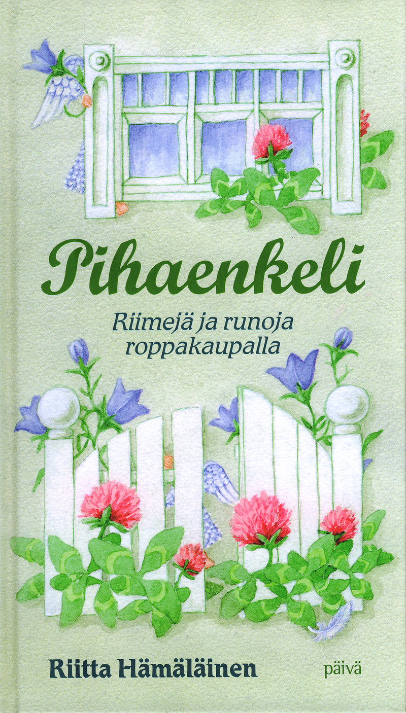 Pihaenkeli - Riimejä ja runoja roppakaupalla
